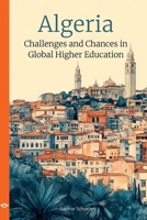 Algeria: Challenges and Chances in Global Higher Education 1776489934 Book Cover