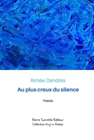 Au plus creux du silence 2925219314 Book Cover