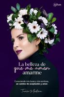 La Belleza De Amarme: Un Camino de Aceptación y Amor 1735923176 Book Cover