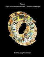 Tarot: Origins, Evolution, Esotericism, Divination, and Magic 1918157227 Book Cover