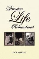 Dresden Life Remembered 1441556230 Book Cover