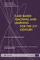 Case Based Teaching and Learning For The 21st Century 1909818569 Book Cover