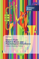 Satan's Flute:Belief in Music and Psychological Disturbance: A study in Sudanese Folklore 6138915186 Book Cover