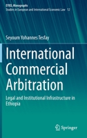 International Commercial Arbitration: Legal and Institutional Infrastructure in Ethiopia 3030667510 Book Cover
