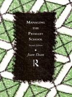 Managing the Primary School (Croom Helm Educational Management Series) 0415112931 Book Cover