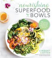 Nourishing Superfood Bowls: 75 Healthy and Delicious Gluten-Free Meals to Fuel Your Day 1624144861 Book Cover