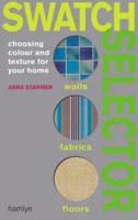 Swatch Selector: Choosing Color and Texture for Your Home 0600606015 Book Cover