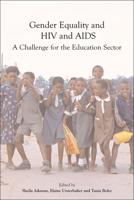 Gender Equality, HIV and AIDS: A Challenge for the Education Sector 0855985860 Book Cover