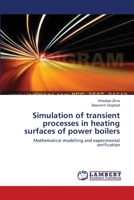 Simulation of transient processes in heating surfaces of power boilers: Mathematical modelling and experimental verification 3659494011 Book Cover