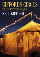 Giffords Circus: The First Ten Years 0752489186 Book Cover