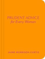 Prudent Advice for Every Woman 1449459986 Book Cover