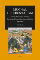 Mughal Occidentalism (Studies in Persian Cultural History) (English and Persian Edition) 9004371095 Book Cover