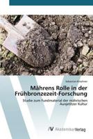 Mahrens Rolle in Der Fruhbronzezeit-Forschung 363978975X Book Cover