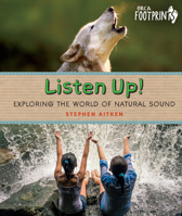 Listen up! Exploring the world of natural sound 1459827104 Book Cover