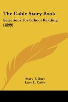 The Cable Story Book: Selections For School Reading 3337275567 Book Cover