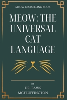 Meow: The Universal Cat Language B0CV2N1NS8 Book Cover