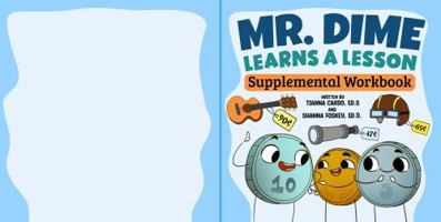 Mr. Dime Learns A Lesson Supplemental Workbook B0FN7GXG1W Book Cover