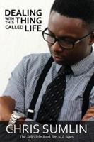 Dealing with This Thing Called Life 1633370992 Book Cover