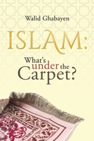 Islam: What's under the Carpet? 1398410330 Book Cover