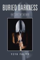 Buried Darkness: The Life of Deedee 1475995539 Book Cover