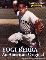 Yogi Berra: An American Original (Daily News Legends Series) 1571672508 Book Cover