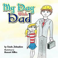 My Day with Dad 1450041337 Book Cover
