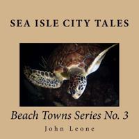 Sea Isle City Tales: Beach Towns Series No. 3 1533191700 Book Cover