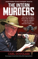 The Intern Murders: McGee's Foray into the World of High Crimes and Secret Society Killers 1637471084 Book Cover