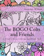 The BOGO Colts and Friends: A Creative Horse Coloring and Doodle Book 1539954463 Book Cover