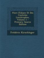 Flore d'Alsace Et Des Contr�es Limitrophes; Volume 1 1019313781 Book Cover