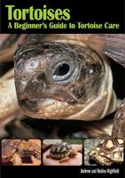 Tortoises: A Beginner's Guide to Tortoise Care 0793806747 Book Cover