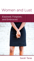 Women and Lust: Exposed, Forgiven, and Embraced 1945270756 Book Cover