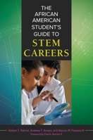 The African American Student's Guide to STEM Careers 1610697359 Book Cover