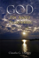 GOD: It's About Fellowship 1946425621 Book Cover
