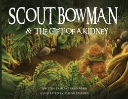 Scout Bowman and the Gift of a Kidney B0GT1Y3TVZ Book Cover