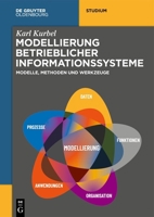 Modellierung Betrieblicher Informationssysteme: Modelle, Methoden Und Werkzeuge (de Gruyter Studium) 3111063194 Book Cover