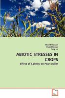 ABIOTIC STRESSES IN CROPS: Effect of Salinity on Pearl millet 3639282248 Book Cover