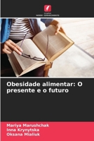 Obesidade alimentar: O presente e o futuro (Portuguese Edition) 6207553527 Book Cover
