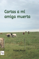 Cartas a mi Amiga Muerta 149225116X Book Cover