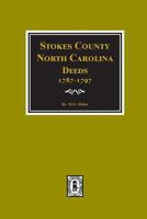 Stokes County, North Carolina Deeds, 1787-1797 0893085561 Book Cover