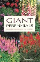 Giant Perennials: Star Performers for the Garden 1552977129 Book Cover