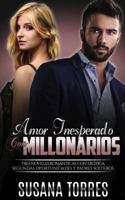 Amor Inesperado con Millonarios: Tres Novelas Románticas con Erótica, Segundas Oportunidades y Padres Solteros 1537591193 Book Cover