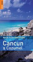 The Rough Guides' Cancun & Cozumel Directions 1 (Rough Guide Directions) 1858285402 Book Cover