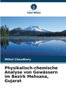 Physikalisch-chemische Analyse von Gewässern im Bezirk Mehsana, Gujarat (German Edition) 6207865480 Book Cover