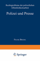 Polizei Und Presse: Rechtsprobleme Der Polizeilichen Offentlichkeitsarbeit 3824442469 Book Cover