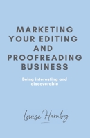 Marketing Your Editing & Proofreading Business 1491263679 Book Cover