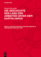 Die Geschichte Der Lage Der Arbeiter in Deutschland Von 1789 Bis Zur Gegenwart 3112713621 Book Cover