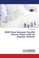 MHD Flow Between Parallel Porous Plates with an Angular Velocity 6139966922 Book Cover