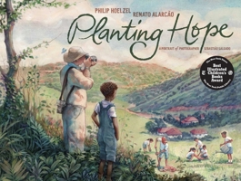 Planting Hope: A Portrait of Photographer Sebastião Salgado 1534477659 Book Cover
