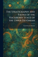 The Stratigraphy and Fauna of the Hackberry Stage of the Upper Devonian 102601722X Book Cover